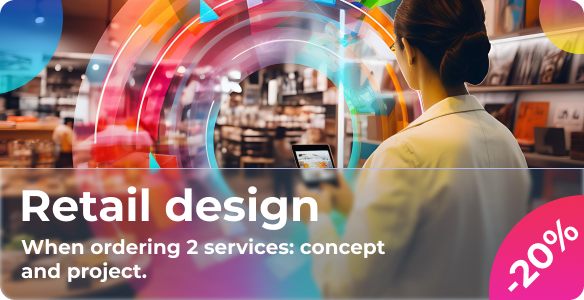 Retail design -20% When ordering 2 services: concept and design